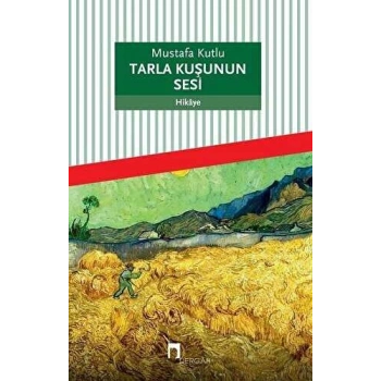 Tarla Kuşunun Sesi - Mustafa Kutlu - Dergah Yayınları