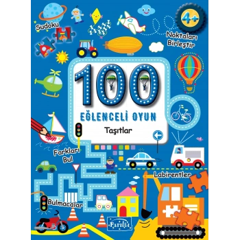 Taşıtlar-100 Eğlenceli Oyun - Parıltı Yayınları