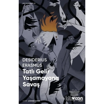 Tatlı Gelir Yaşamayana Savaş -Desiderius Erasmus - Can Yayınları