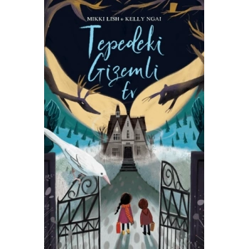 Tepedeki Gizemli Ev (Karton Kapak) - Mikki Lish - Martı Yayınları