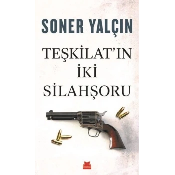 Teşkilatın İki Silahşoru - Soner Yalçın - Kırmızı Kedi Yayınları