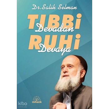 Tıbbi Devadan Ruhi Devaya - Mihenk Yayınları