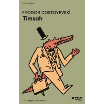 Timsah (Kısa Klasik) - Fyodor Mihayloviç Dostoyevski - Can Yayınları
