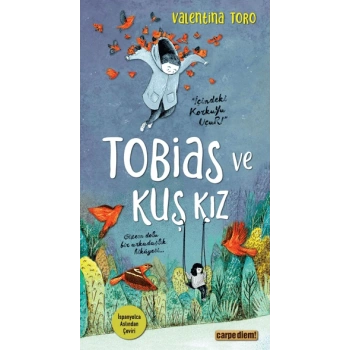 Tobias ve Kuş Kız - Valentina Toro - Carpediem Yayınları