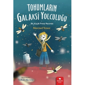 Tohumların Galaksi Yolculuğu - Mavisel Yener - Redhouse Kidz Yayınları