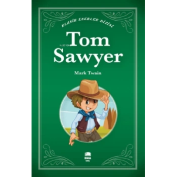 Tom Sawyer (Klasik Eser Diz.) - Mark Twain - Ema Yayınları