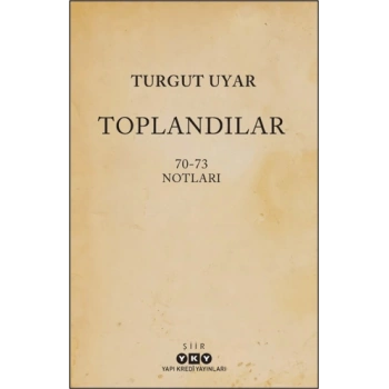 Toplandılar - Turgut Uyar - Yapı Kredi Yayınları