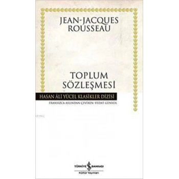 Toplum Sözleşmesi - Jean Jacques Rousseau - İş Bankası Kültür Yayınları
