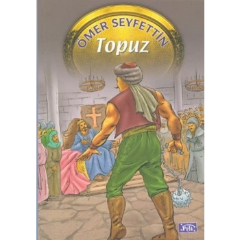 TOPUZ - ÖMER SEYFETTİN - PARILTI YAYINLARI