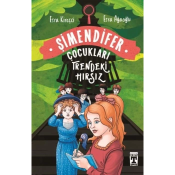 Trendeki Hırsız-Şimendifer Çocukları (Karton Kapak) - Esra Kireçci - Genç Timaş