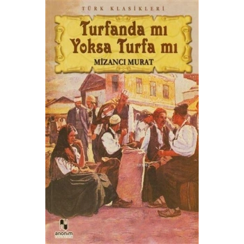 TURFANDA MI YOKSA TURFA MI?-Anonim Yayınları