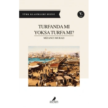 TURFANDA MI YOKSA TURFA MI?-Anonim Yayınları