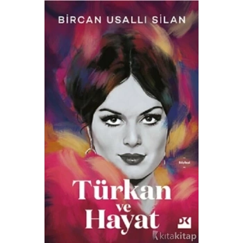 Türkan Ve Hayat-Bircan Usallı Silan-Doğan Kitap