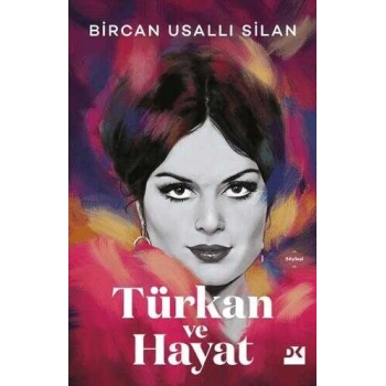 Türkan Ve Hayat-(Ciltli)-Bircan Usallı Silan-Doğan Kitap