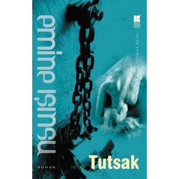 Tutsak - Emine Işınsu - Bilge Kültür Sanat Yayınları