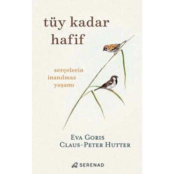 Tüy Kadar Hafif - Claus-Peter Hutter - Serenad Yayınevi