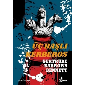 ÜÇ BAŞLI KERBEROS - GERTRUDE BARROWS BENNETT - ÇINAR YAYINLARI