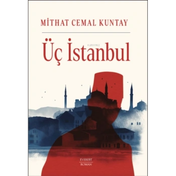 Üç İstanbul-M.C.Kuntay-Everest Yayınları