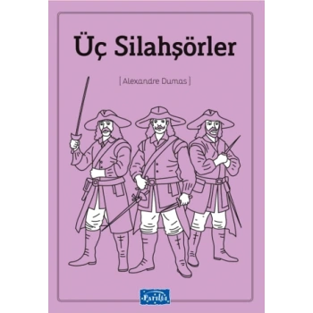 Üç Silahşörler - Alexandre Dumas - Parıltı Yayınları