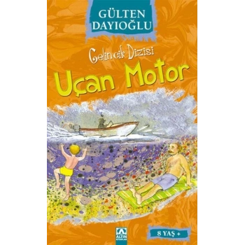 Uçan Motor : Gelincik Dizisi - Gülten Dayıoğlu - Altın Kitaplar Yayınları