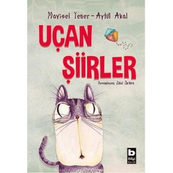 UÇAN ŞİİRLER - AYTÜL AKAL - BİLGİ YAYINLARI