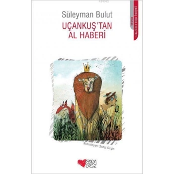 Uçankuştan Al Haberi - Süleyman Bulut - Can Çocuk Yayınları