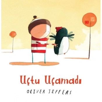 UÇTU UÇAMADI - OLİVER JEFFERS - CAN ÇOCUK YAYINLARI