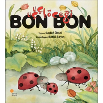 Uçuçböceği Bon Bon - Sedef Örsel - Günışığı Yayınları