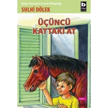 Üçüncü Kattaki At - Sulhi Dölek - Bilgi Yayınevi