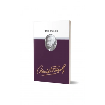 Ufuk Çizgisi- Necip Fazıl Kısakürek – Büyük Doğu Yayınları