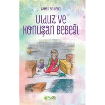 Ulduz ve Konşan Bebeği - Samed Behrengi - Fark Yayınları