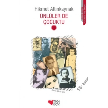 Ünlülerde Çocuktu 1 - Hikmet Altınkaynak - Can Çocuk Yayınları