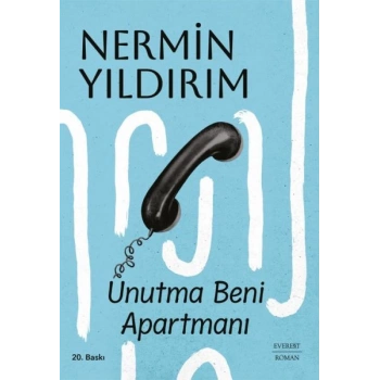 Unutma Beni Apartmanı- Nermin Yıldırım - Everest Yayınları
