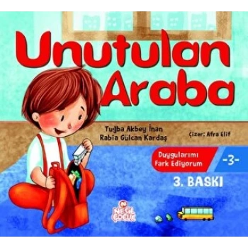 Unutulan Araba - Tuğba Akbey İnan - Nesil Çocuk Yayınları