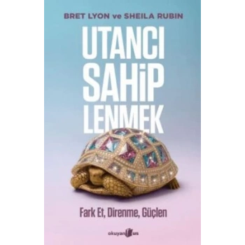 Utancı Sahiplenmek-Bret Lyon-Okuyan Us
