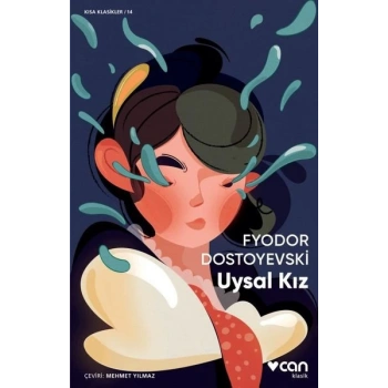 UYSAL KIZ - FYODOR MİHAYLOVİÇ DOSTOYEVSKİ - CAN YAYINLARI