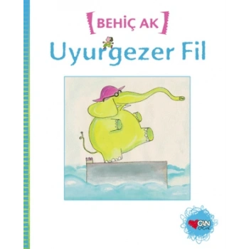 UYURGEZER FİL - BEHİÇ AK - CAN YAYINLARI