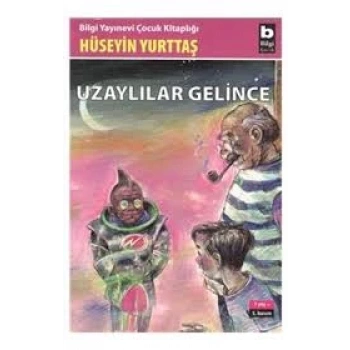 Uzaylılar Gelince-Bilgi Yayınevi-Hüseyin Yurttaş