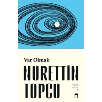 Var Olmak - Nurettin Topcu - Dergah Yayınları