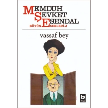 Vassaf Bey - Memduh Şevket Esendal - Bilgi Yayınevi