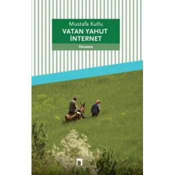 Vatan Yahut İnternet - Mustafa Kutlu - Dergah Yayınları