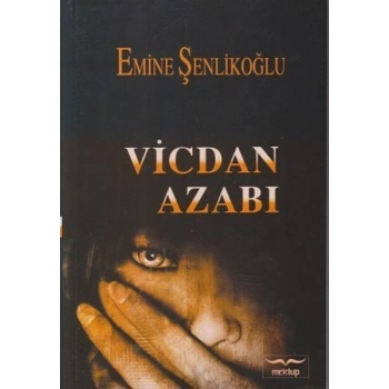 Vicdan Azabı - Emine Şenlikoğlu - Mektup Yayınları