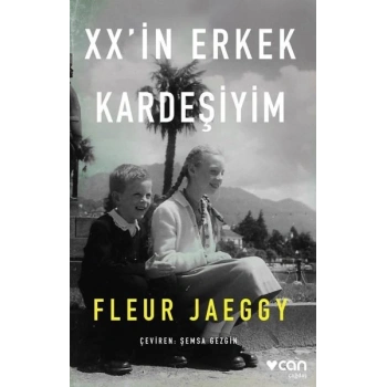 XXİN ERKEK KARDEŞİYİM - FLEUR JAEGGY - CAN YAYINLARI