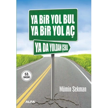 Ya Bir Yol Bul / Ya Bir Yol Aç / Ya Da Yoldan Çekil - Mümin Sekman - Alfa Yayınları