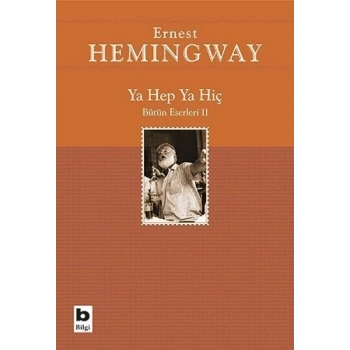 Ya Hep Ya Hiç - Ernest Hemingway - Bilgi Yayınevi