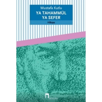 Ya Tahammül Ya Sefer - Mustafa Kutlu - Dergah Yayınları