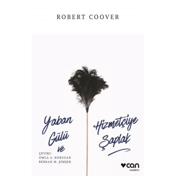 Yaban Gülü ve Hizmetçiye Şaplak-Robert Coover-Can Yayınları
