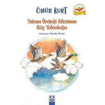 Yaban Ördeği Ailesinin Göç Yolculuğu-Altın Kitaplar