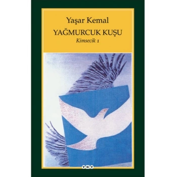 Yağmurcuk Kuşu - Kimsecik 1 - Yaşar Kemal – Yapı Kredi Yayınları