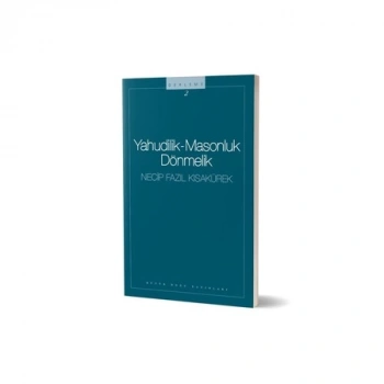 Yahudilik Masonluk Dönmelik - Necip Fazıl Kısakürek – Büyük Doğu Yayınları
